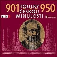 Toulky českou minulostí 901-950 - Josef Veselý