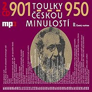 Toulky českou minulostí 901-950 - Josef Veselý