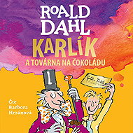 Karlík a továrna na čokoládu - Roald Dahl