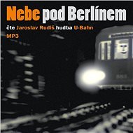 Nebe pod Berlínem - Jaroslav Rudiš