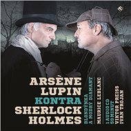 Arsene Lupin kontra Sherlock Holmes - Maurice Leblanc