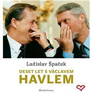 Deset let s Václavem Havlem 102 - 