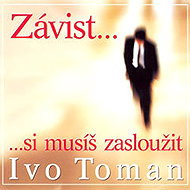 Závist si musíš zasloužit - Ivo Toman