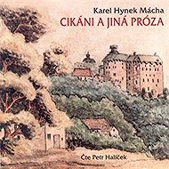 Cikáni a jiná próza - Karel Hynek Mácha