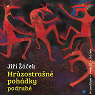 Hrůzostrašné pohádky podruhé - Jiří Žáček