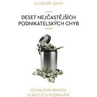 Deset nejčastějších podnikatelských chyb - Vladimír John