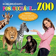 ZOO (Posloucháme...) - Jaroslav Major  Vladimír Gromov  Klára Doležalová