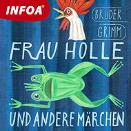 Frau Holle und andere märchen - Jacob Grimm  Wilhelm Grimm