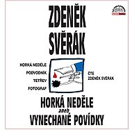 Horká neděle aneb Vynechané povídky - Zdeněk Svěrák
