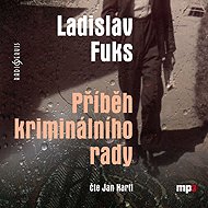 Příběh kriminálního rady - Ladislav Fuks