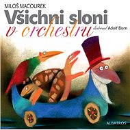  All the elephants in the orchestra  - 