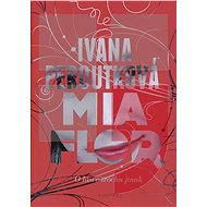 Mia flor: O lásce trochu jinak - 