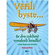  Would you believe that two cyclists invented the airplane?  - 