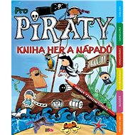 Pro piráty: Kniha her a nápadů - 