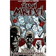 Živí mrtví: Staré dobré časy - 