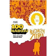 100 nábojů: Rozčtvrcený zítřek - 