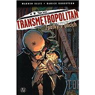 Transmetropolitan: Zpátky v ulicích - 