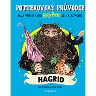 Potterovský průvodce: Hagrid - J. K. Rowling