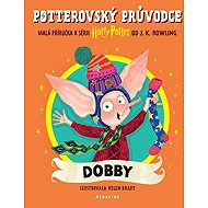 Potterovský průvodce: Dobby - J. K. Rowling