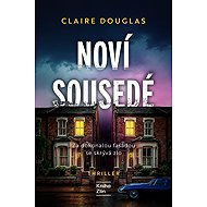 Noví sousedé - Claire Douglas
