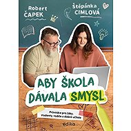 Aby škola dávala smysl - Robert Čapek  Štěpánka Cimlová