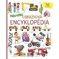 Moja veľká obrázková encyklopédia - 