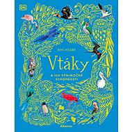 Vtáky a ich výnimočné schopnosti - Ben Hoare