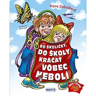 Do školičky, do školy kráčať vôbec nebolí - 