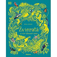 Zvieratá a ich úžasný svet - Ben Hoare