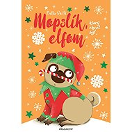 Mopslík, ktorý chcel byť elfom - Bella Swift