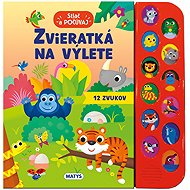 Stlač a počúvaj: Zvieratká na výlete - Anna Casalis