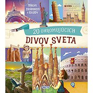 Neuveriteľné cesty: 20 ohromujúcich divov sveta - 
