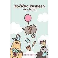 Mačička Pusheen vie všetko - Claire Belton