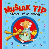 Myšiak TIP - nechce ísť do škôlky - 