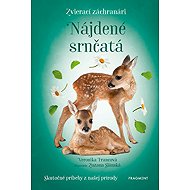 Zvierací záchranári - Nájdené srnčatá - Veronika Francová