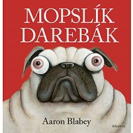 Mopslík Darebák - Aaron Blabey