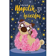 Mopslík, ktorý chcel byť hviezdou - Bella Swift