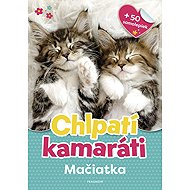 Chlpatí kamaráti - Mačiatka - 
