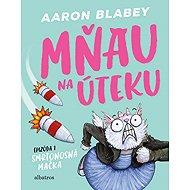 Mňau na úteku 1 - Aaron Blabey