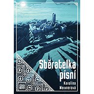 Sběratelka písní - Karolína Meixnerová