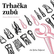 Trhačka zubů - Franz-Olivier Giesbert