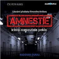 Amnestie, která rozpoutala peklo - Radovan Dunaj