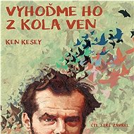 Vyhoďme ho z kola ven - Ken Kesey