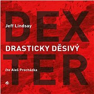 Drasticky děsivý Dexter - Jeff Lindsay