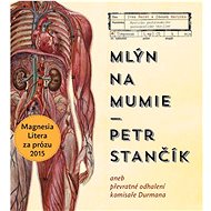 Mlýn na mumie - Petr Stančík