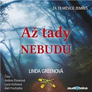 Až tady nebudu - Linda Greenová