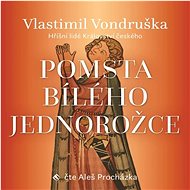 Pomsta bílého jednorožce - Vlastimil Vondruška