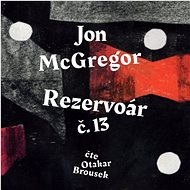 Rezervoár č. 13 - Jon McGregor