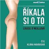 Říkala si o to - Louise O'Neillová