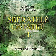 Sběratelé ostatků I - Vlastimil Vondruška